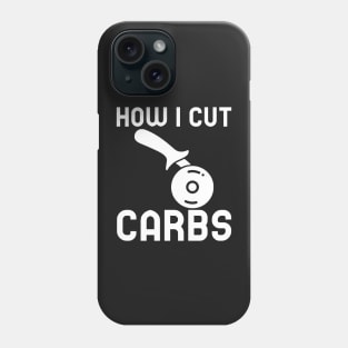 How I Cut Carbs Phone Case