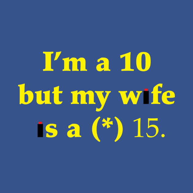 I'm a 10 but my wife is a (*) 15 by jonahgreenthal