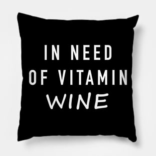 In need of vitamin wine Pillow