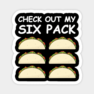 Check Out My Six Pack - Taco Version Magnet