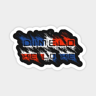 Dimelo Ke Lo Ke Dominican Republic Flag Magnet