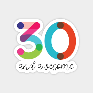 30 and Awesome! Magnet