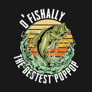 Pop Pop - O Fishally The Bestest Pop Pop T-Shirt