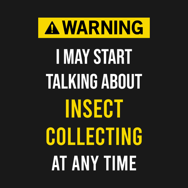 Warning Insect Insects Collect Collecting Collector Collection by flaskoverhand