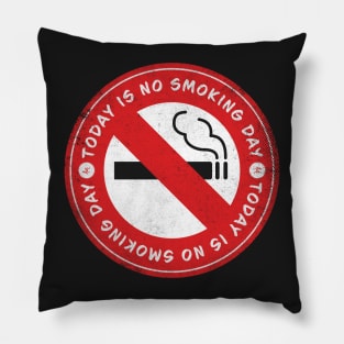 Today is No Smoking Day Pillow