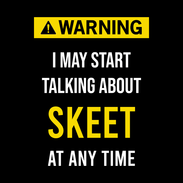 Warning Skeet by blakelan128