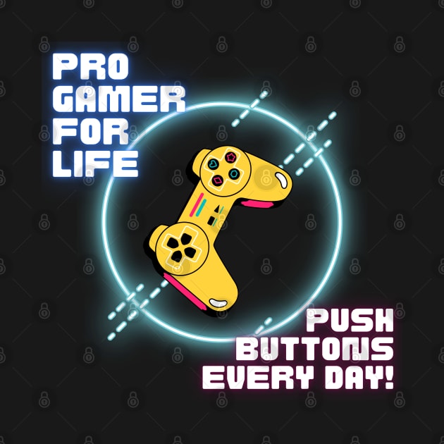 Pro Gamer For Life by SoberSeagull
