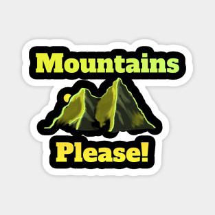 Mountains Please Nature Lover Gift Magnet