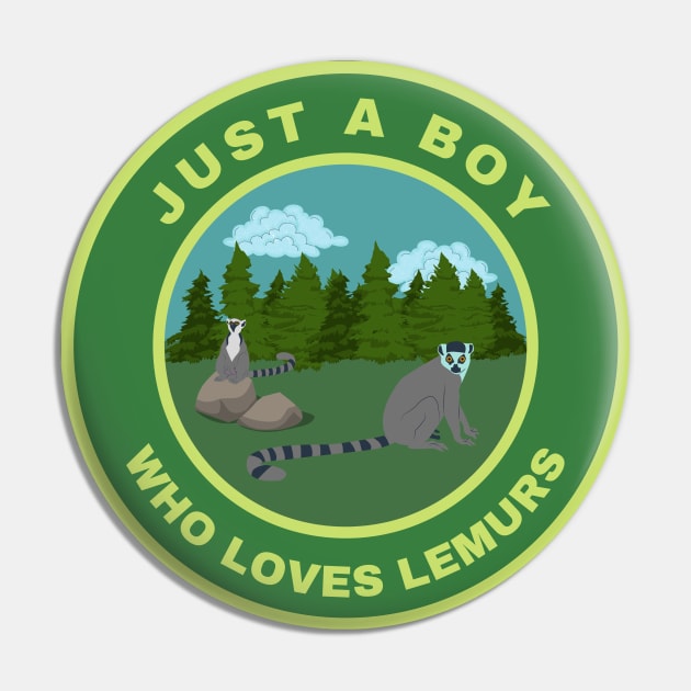 Just a boy who loves Lemurs Pin by InspiredCreative