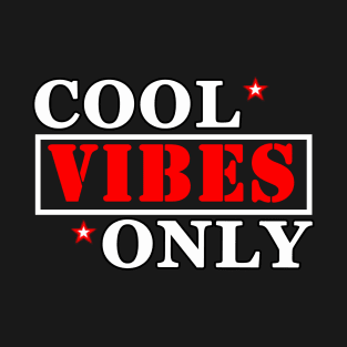 Cool Vibes Only T-Shirt