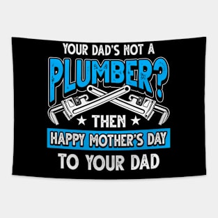 Funny Plumbing Saying Plumber Dad Father's Day Gift Tapestry