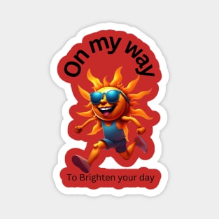 On my way to brighten your day Magnet