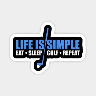 Life Is Simple Eat Sleep Golf Repeat Magnet
