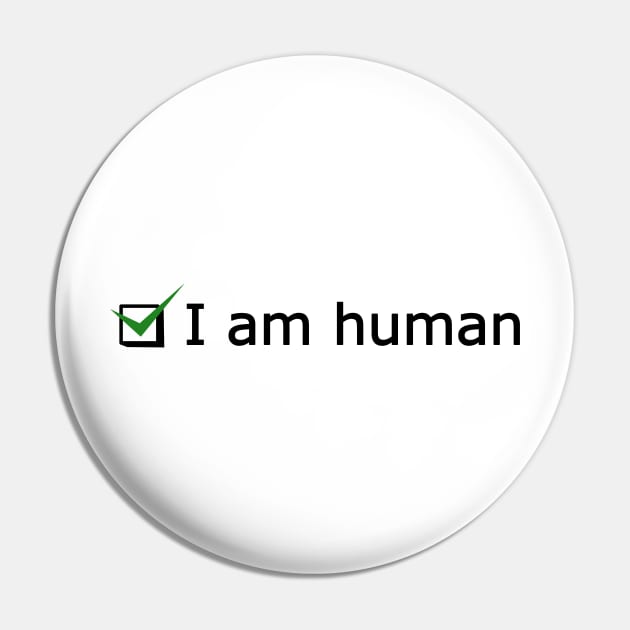 I am human Pin by Sefiyan