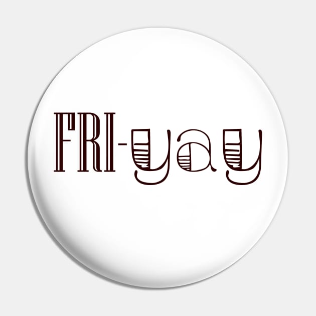 Friyay Pin by merysam