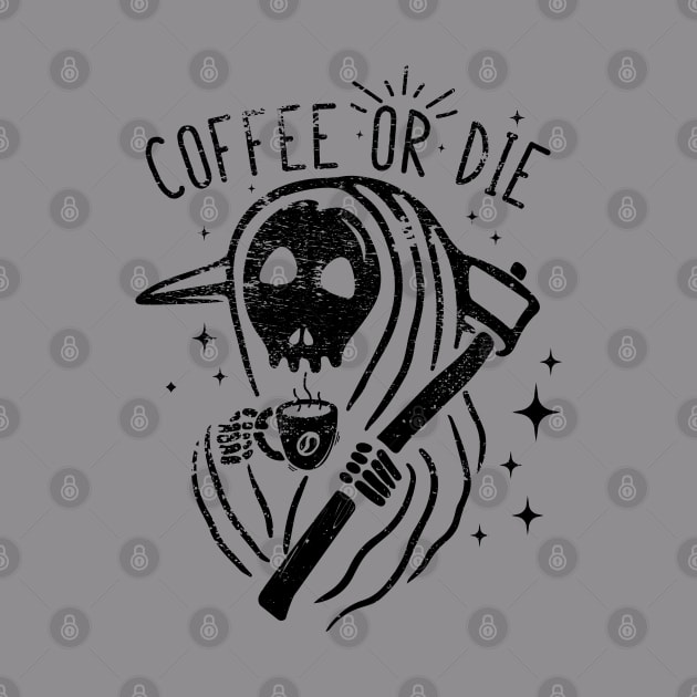 coffee or die skull hand cup of coffee by TRND 