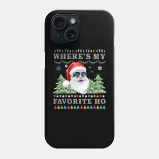 Where's My Favorite Ho Quote Funny Ugly Christmas Phone Case