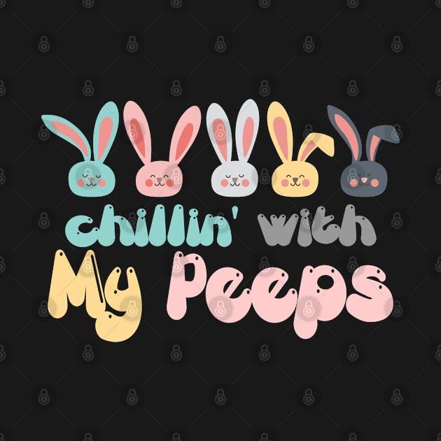 Chillin' With My Peeps - Funny Easter Day T-Shirt by ahmed4411