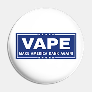 Vape - Make America Dank Again - Blue & White Pin