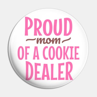 Proud Mom Of A Cookie Dealer Pin