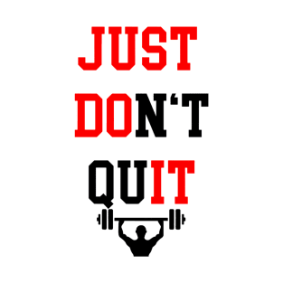 Just Do Not Quit Fitness T-Shirt