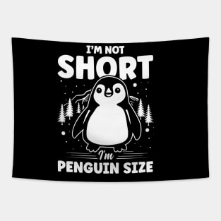 I'm Not Short I'm Penguin Size Tapestry