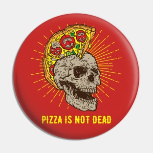 Pizza Is Not Dead Pin