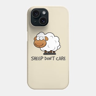 Sheep Don't Care Phone Case