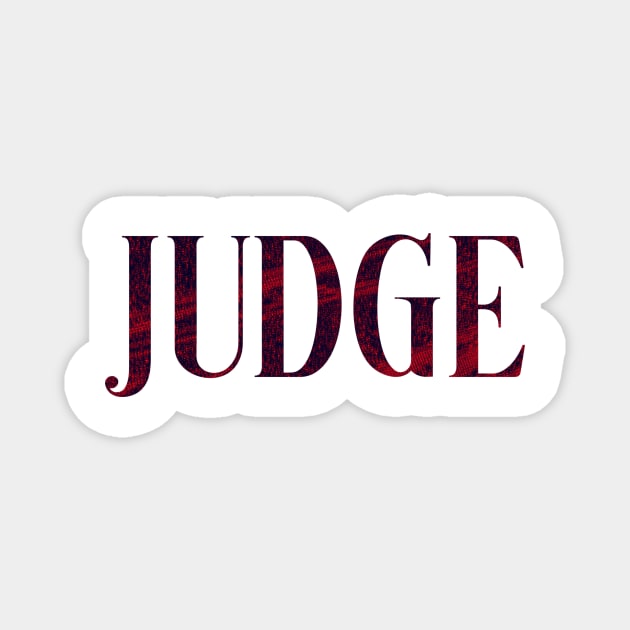 Judge - Simple Typography Style Magnet by Sendumerindu