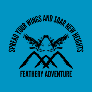 Spread Your Wings And Soar New Heights T-Shirt