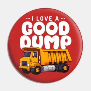 I Love A Good Dump Cartoon Dump Truck Funny Saying Pin