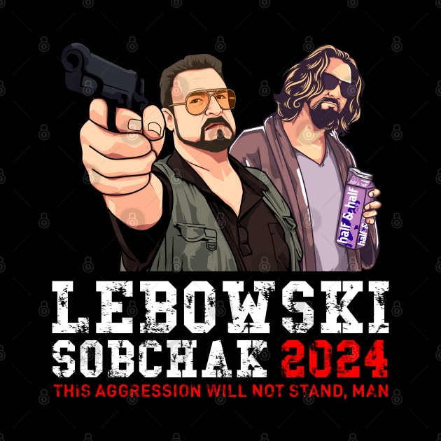 Lebowski Sobchak For President 24 by MIKOLTN