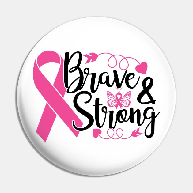 Brave and Strong - Breast Cancer Awareness Pink Cancer Ribbon Support Pin by Color Me Happy 123