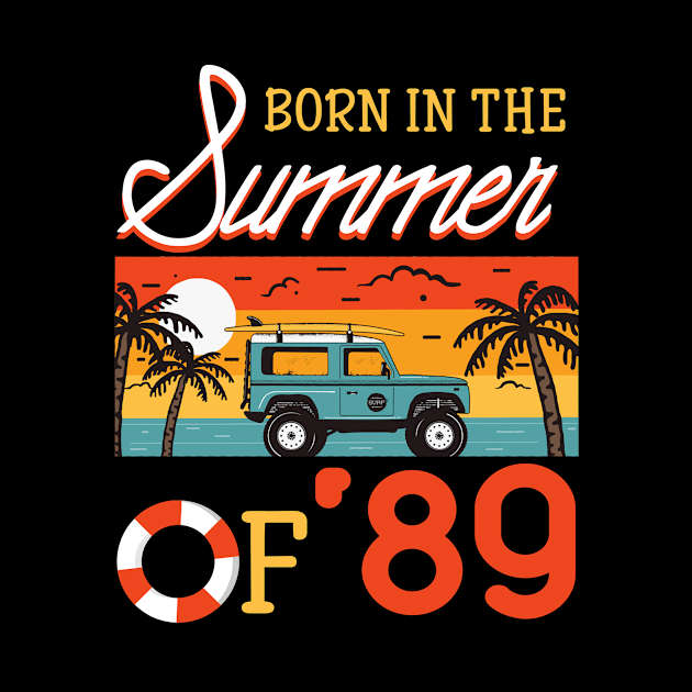 Born In The Summer Of _89 Beach Holiday Birthday by Elliottda