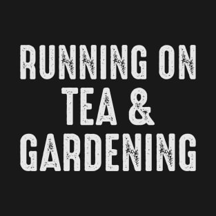 Tea and gardening T-Shirt