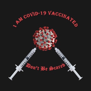 I Am Covid-19 Vaccinated - Coronavirus Vaccine - Red T-Shirt