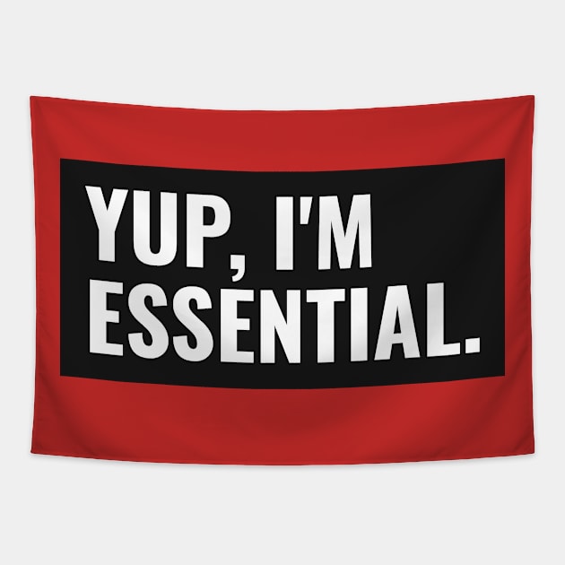 Yup, I'm essential Tapestry by American VIP