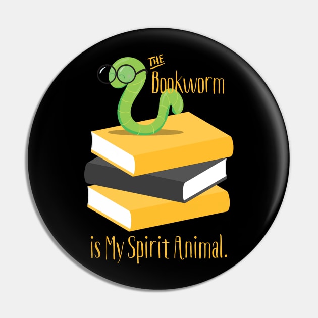 The Bookworm is My Spirit Animal Pin by LittleBean