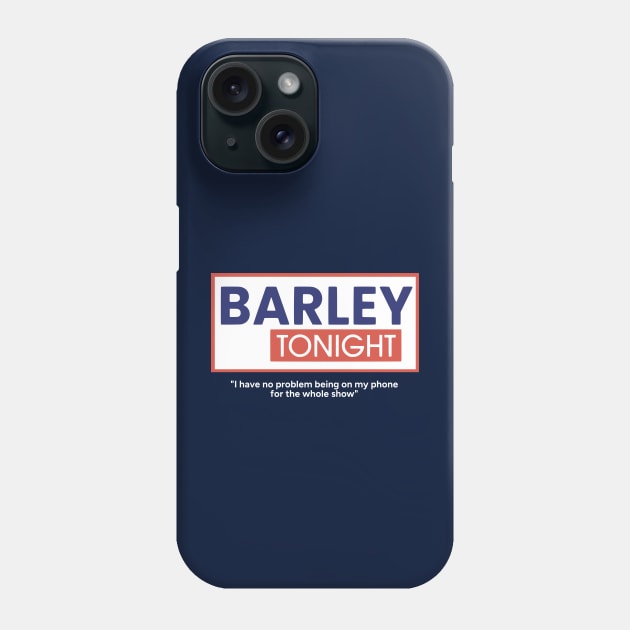 Barley Tonight Phone Case by BodinStreet