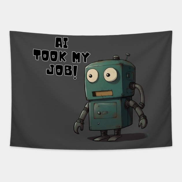 AI Took My Job! (They took my job! meme) Tapestry by FrenArt