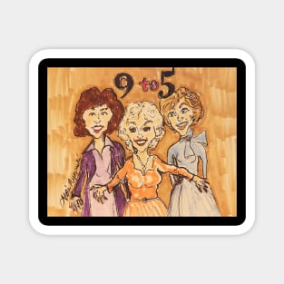 9 TO 5 Dolly Parton Jane Fonda Lily Tomlin Magnet