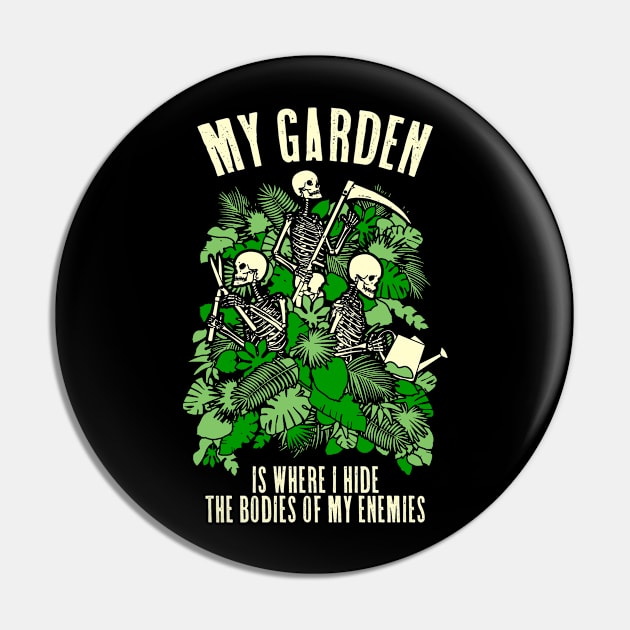 My Garden Enemies Funny Gardening Goth Skeleton Gardener Pin by Grandeduc