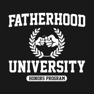 Dad Funny Quotes Fatherhood University Honors Program T-Shirt