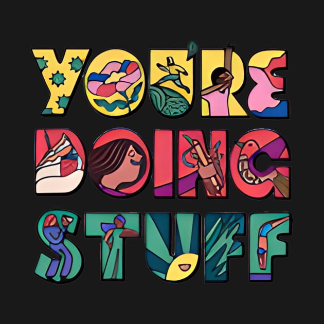 You're doing stuff t-shirts, bags, hats, sticker, mugs, hoodies by MIDALE