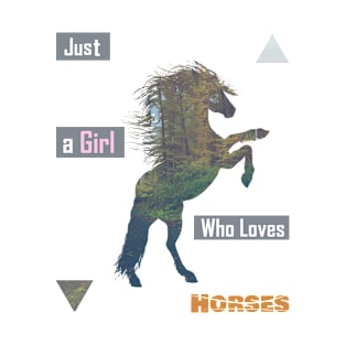 Just a girl who loves horses T-Shirt