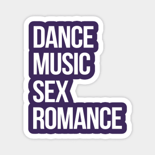 Dance, Music, Sex, Romance Magnet