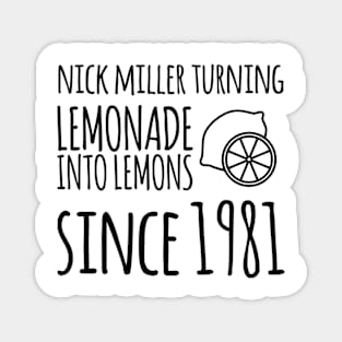 Nick Miller turning lemonade into lemons Magnet