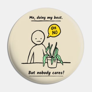 Nobody Cares Pin