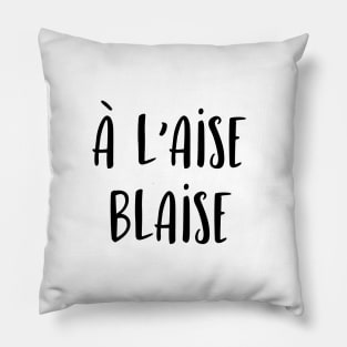 A l'aise Blaise Pillow