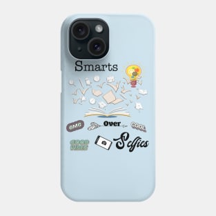 Smarts Over Selfies Phone Case